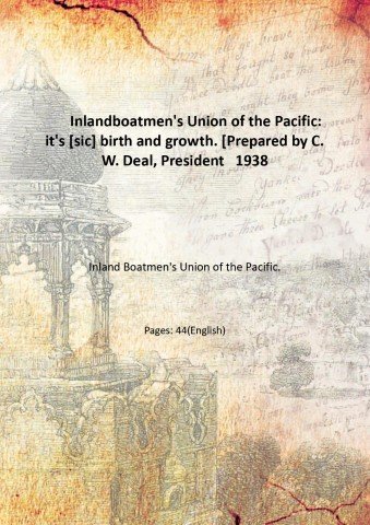 Inlandboatmen's Union of the Pacific: it's [sic] birth and growth. …