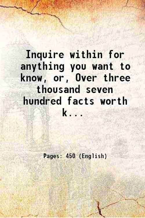 Inquire within for anything you want to know, or, Over …