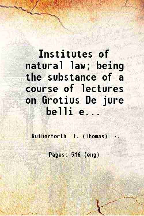Institutes of natural law; being the substance of a course …
