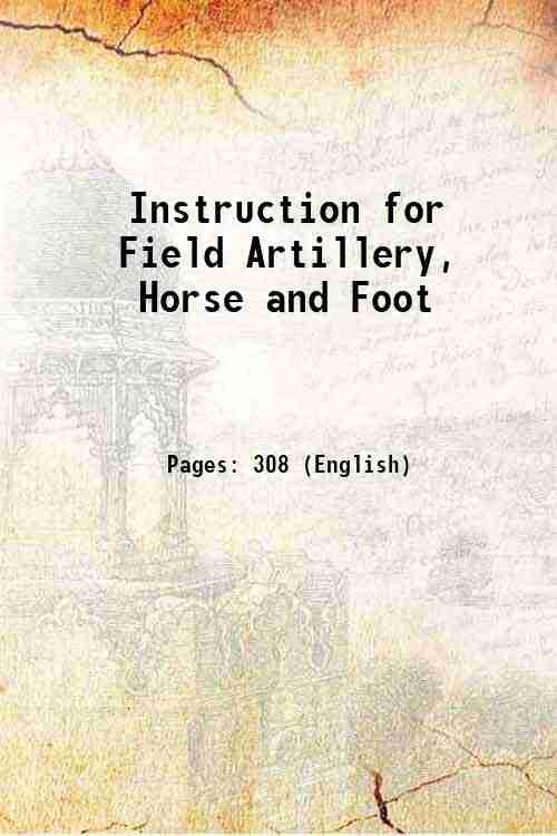 Instruction for Field Artillery Horse and Foot 1845