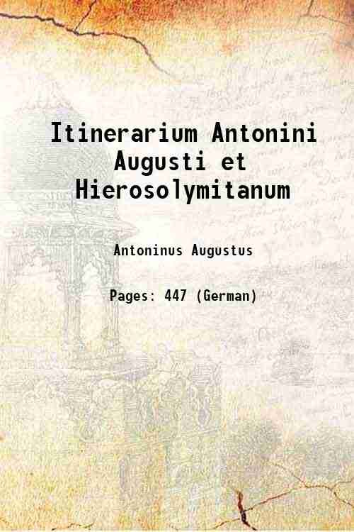 Itinerarium Antonini Augusti et Hierosolymitanum 1848
