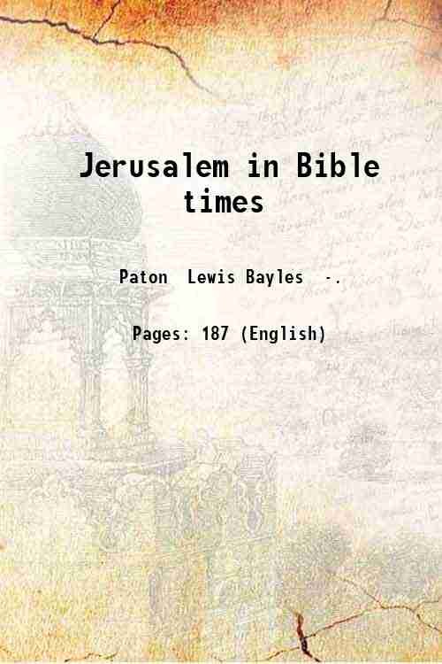 Jerusalem in Bible times 1908
