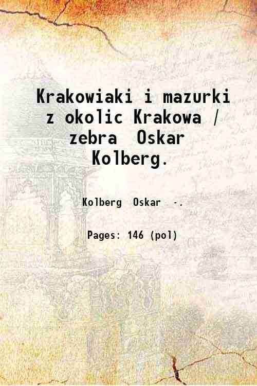 Krakowiaki i mazurki z okolic Krakowa / zebra? Oskar Kolberg. …
