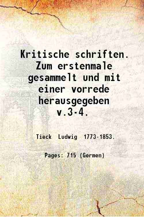 Kritische schriften. Zum erstenmale gesammelt und mit einer vorrede herausgegeben …