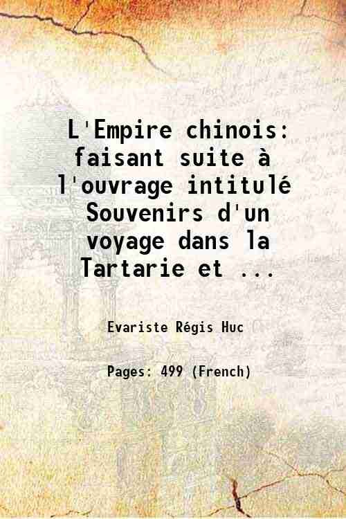 L'Empire chinois: faisant suite ‡ l'ouvrage intitulÈ Souvenirs d'un voyage …