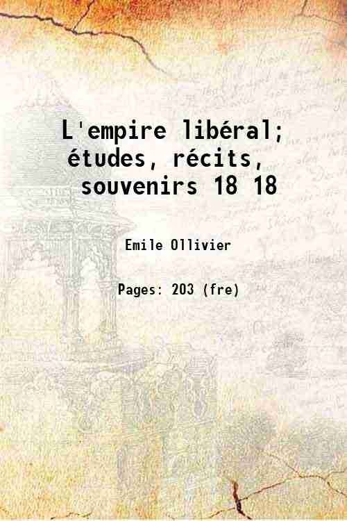 L'empire libÈral; Ètudes, rÈcits, souvenirs Volume 18 1895