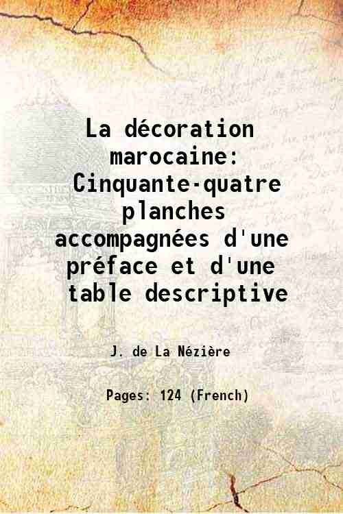 La dÈcoration marocaine Cinquante-quatre planches accompagnÈes d'une prÈface et d'une … | Immagine principale