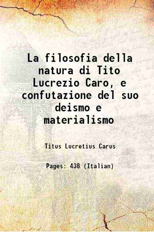 La filosofia della natura di Tito Lucrezio Caro, e confutazione …