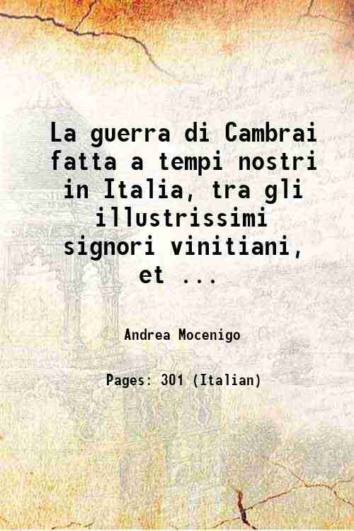 La guerra di Cambrai fatta a tempi nostri in Italia, …
