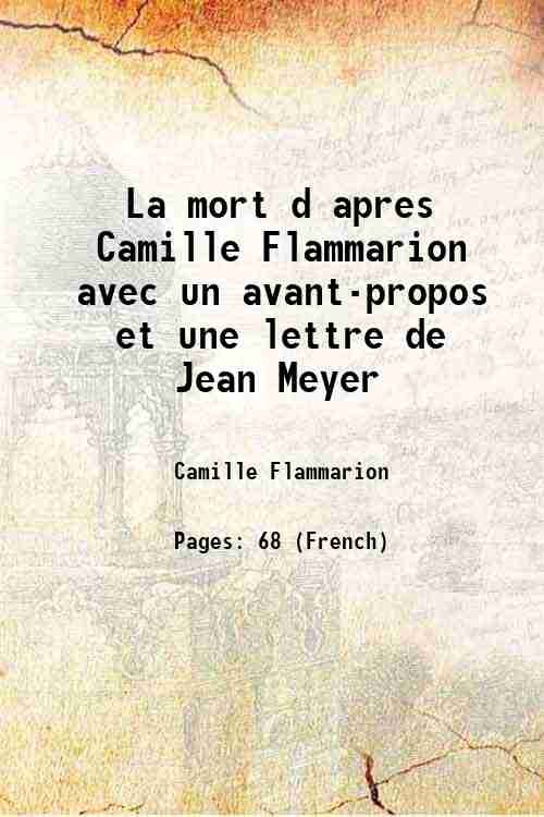 La mort d apres Camille Flammarion avec un avant-propos et une lettre de Jean Meyer 1923