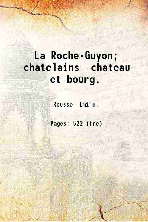La Roche-Guyon chatelains chateau et bourg 1892