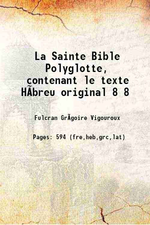 La Sainte Bible Polyglotte, contenant le texte H√breu original Volume …