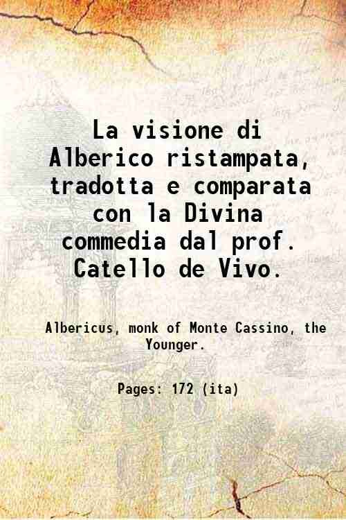 La visione di Alberico ristampata, tradotta e comparata con la Divina commedia dal prof. Catello de Vivo. 1899