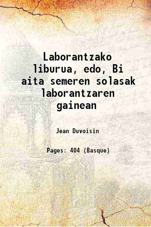 Laborantzako liburua, edo, Bi aita semeren solasak laborantzaren gainean 1858