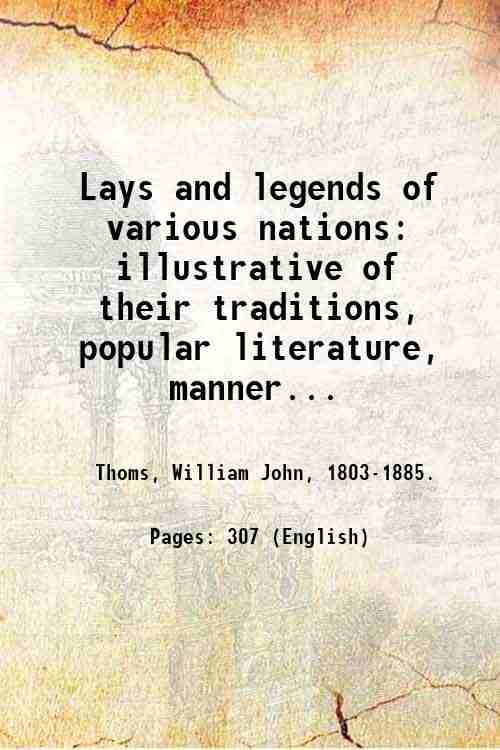 Lays and legends of various nations: illustrative of their traditions, …