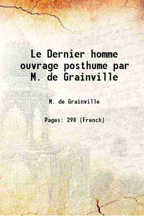 Le Dernier homme ouvrage posthume par M. de Grainville 1859