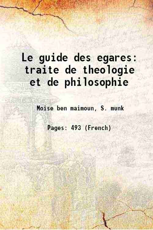 Le guide des egares traite de theologie et de philosophie …
