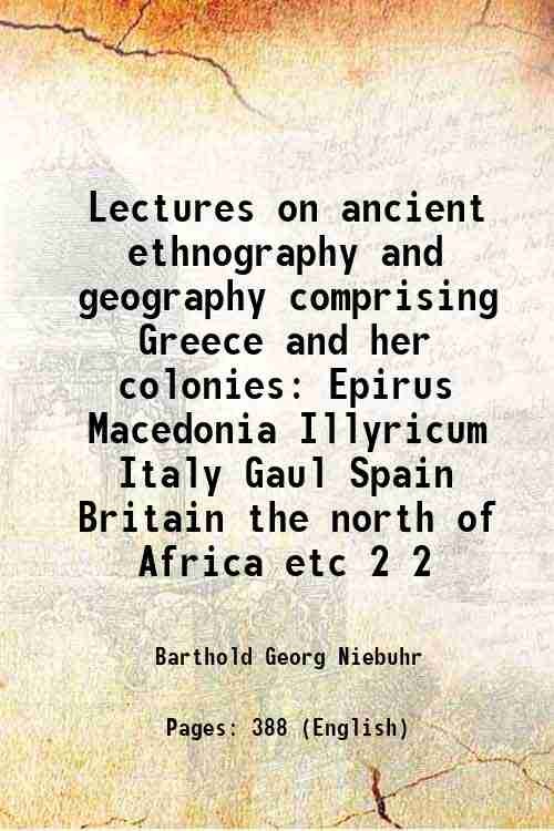 Lectures on ancient ethnography and geography comprising Greece and her …