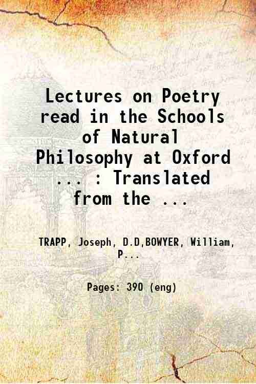 Lectures on Poetry read in the Schools of Natural Philosophy …
