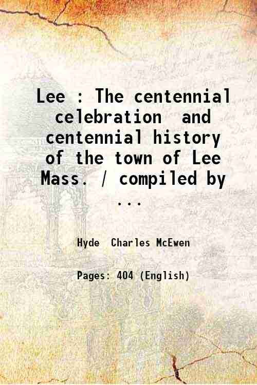 Lee : The centennial celebration and centennial history of the …
