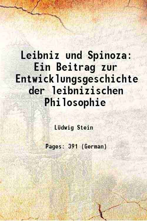 Leibniz und Spinoza Ein Beitrag zur Entwicklungsgeschichte der leibnizischen Philosophie …