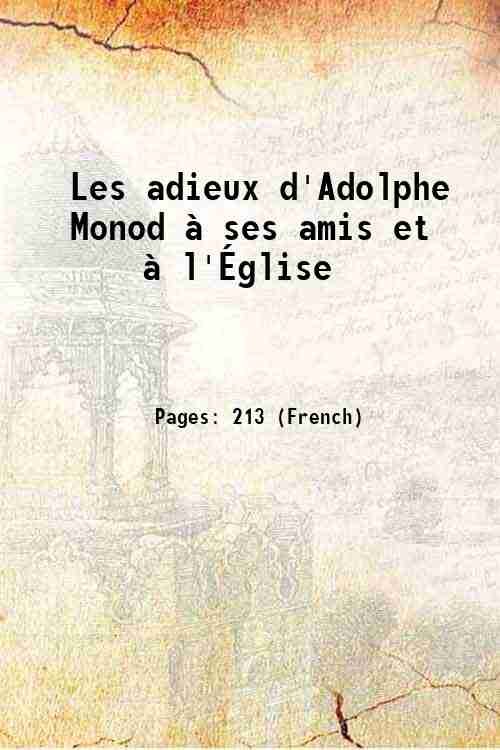 Les adieux d'Adolphe Monod ‡ ses amis et ‡ l'…glise …