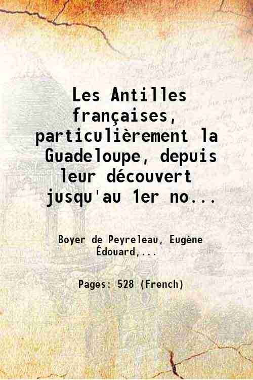 Les Antilles franÁaises, particuliËrement la Guadeloupe, depuis leur dÈcouvert jusqu'au …