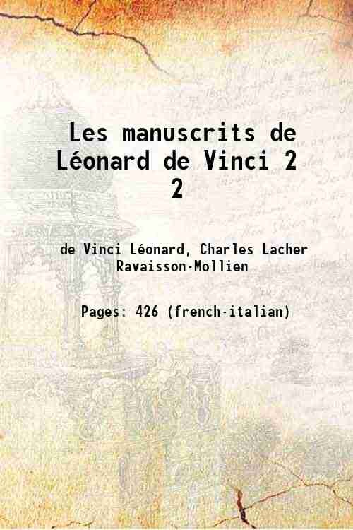 Les manuscrits de LÈonard de Vinci Volume 2 1881