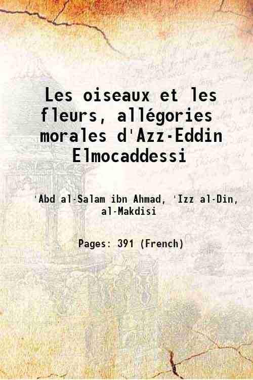 Les oiseaux et les fleurs, allÈgories morales d'Azz-Eddin Elmocaddessi 1821 | Immagine principale