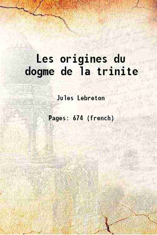 Les origines du dogme de la trinite 1919