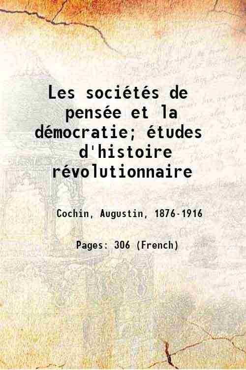 Les sociÈtÈs de pensÈe et la dÈmocratie; Ètudes d'histoire rÈvolutionnaire …