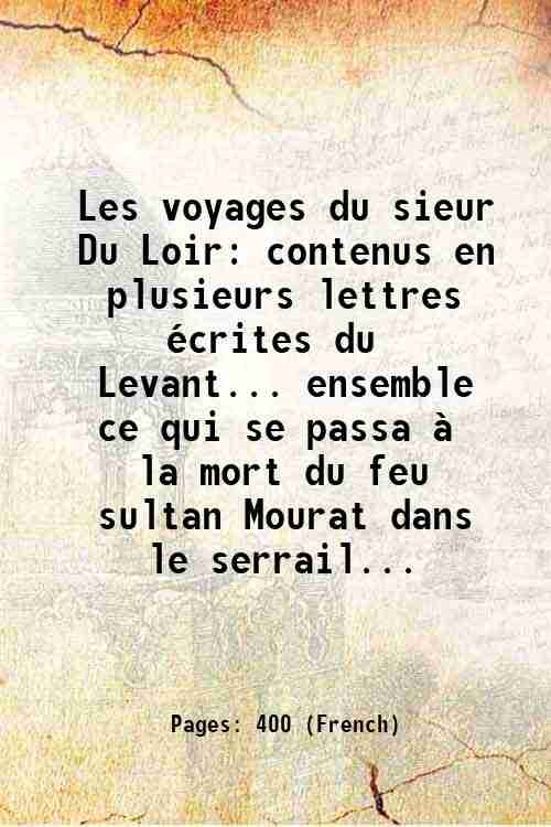 Les voyages du sieur Du Loir contenus en plusieurs lettres …