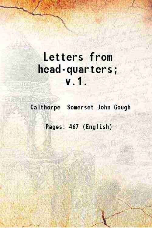 Letters from head-quarters; v.1. Volume 1 1856