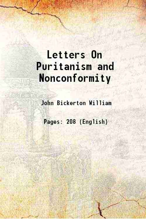 Letters On Puritanism and Nonconformity 1843