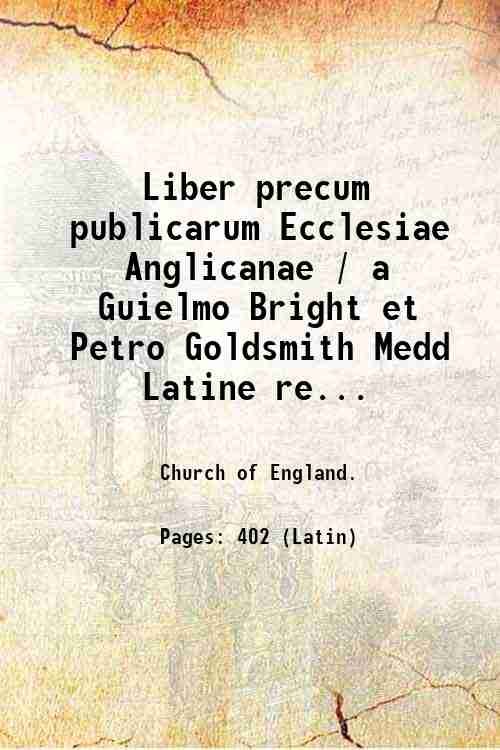 Liber precum publicarum Ecclesiae Anglicanae / a Guielmo Bright et …