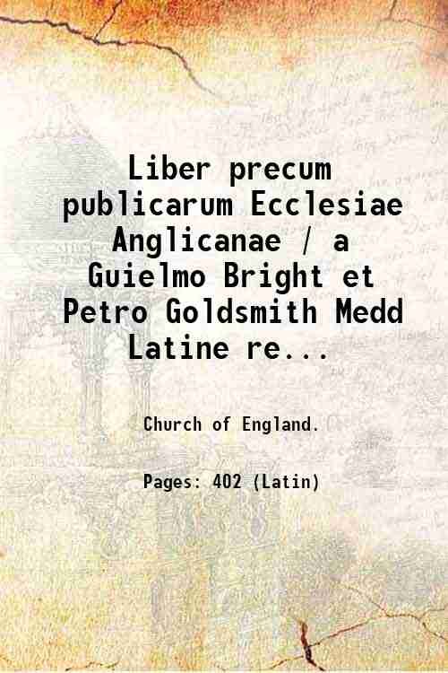 Liber precum publicarum Ecclesiae Anglicanae / a Guielmo Bright et …