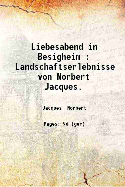 Liebesabend in Besigheim : Landschaftserlebnisse / von Norbert Jacques. 1918