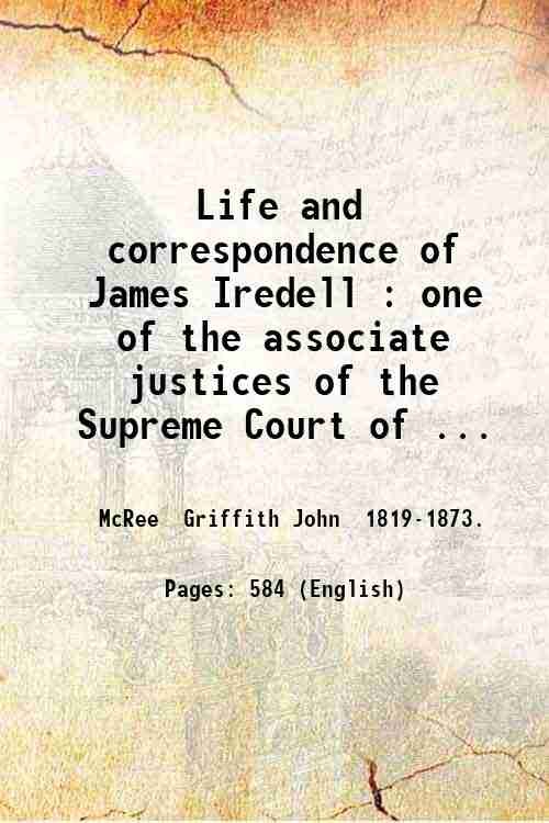 Life and correspondence of James Iredell : one of the …