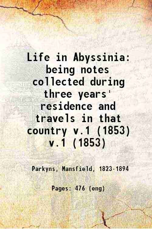 Life in Abyssinia being notes collected during three years' residence …