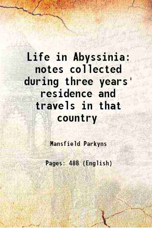 Life in Abyssinia notes collected during three years' residence and …