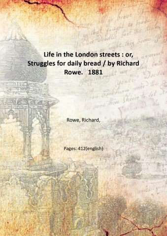 Life in the London streets : or, Struggles for daily …