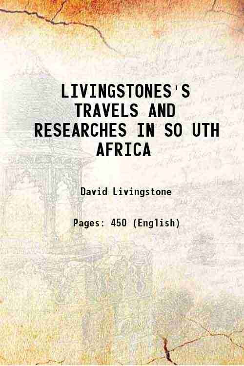 LIVINGSTONES'S TRAVELS AND RESEARCHES IN SO UTH AFRICA 1859
