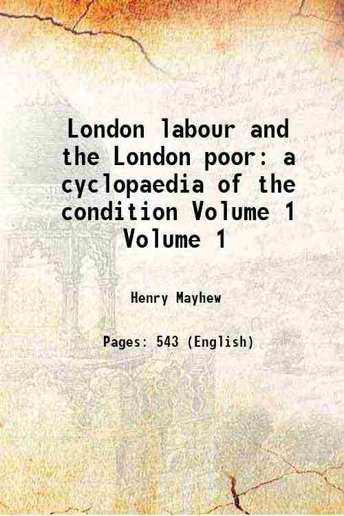 London labour and the London poor a cyclopaedia of the …