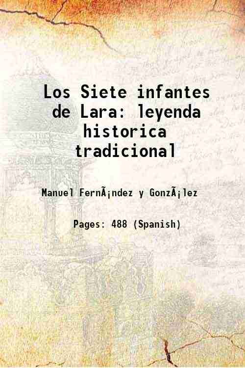 Los Siete infantes de Lara: leyenda historica tradicional 1853
