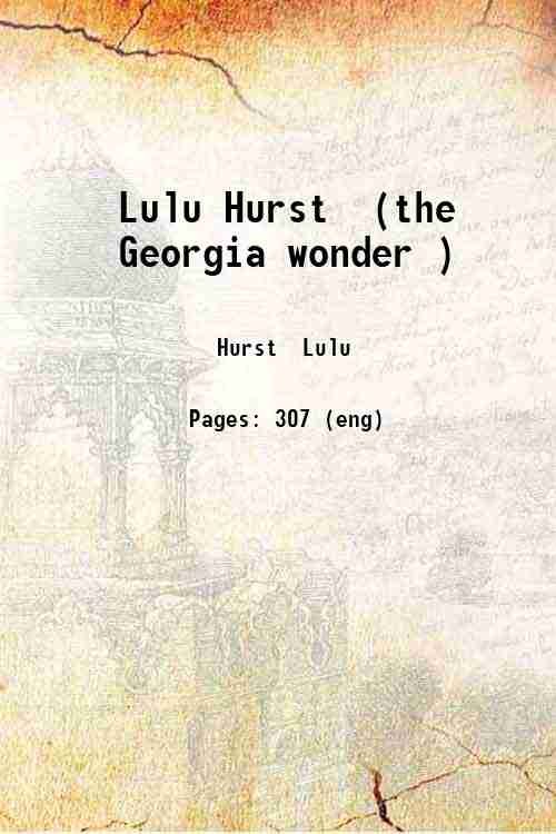 Lulu Hurst (the Georgia wonder ) 1897