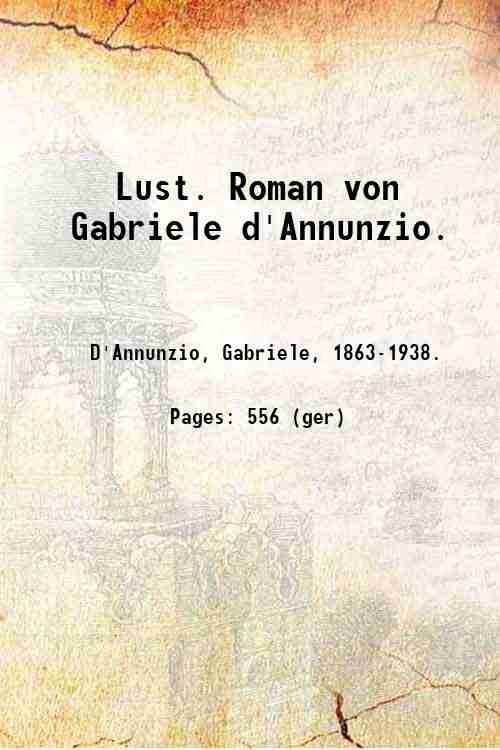 Lust. Roman von Gabriele d'Annunzio. 1898