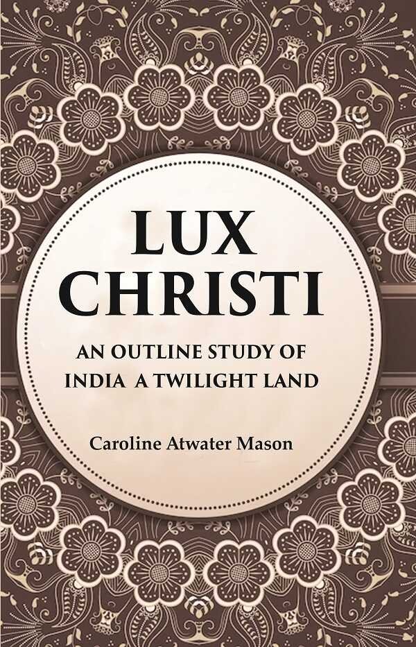 Lux Christi An Outline Study of India a Twilight Land … | Immagine principale
