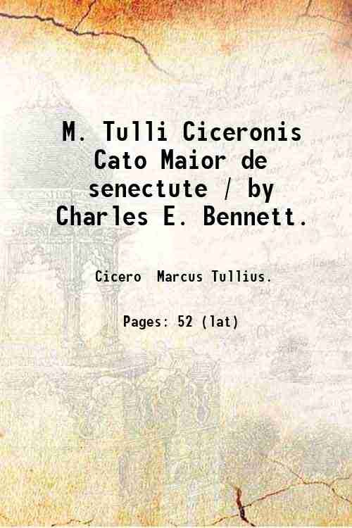 M. Tulli Ciceronis Cato Maior de senectute / by Charles …