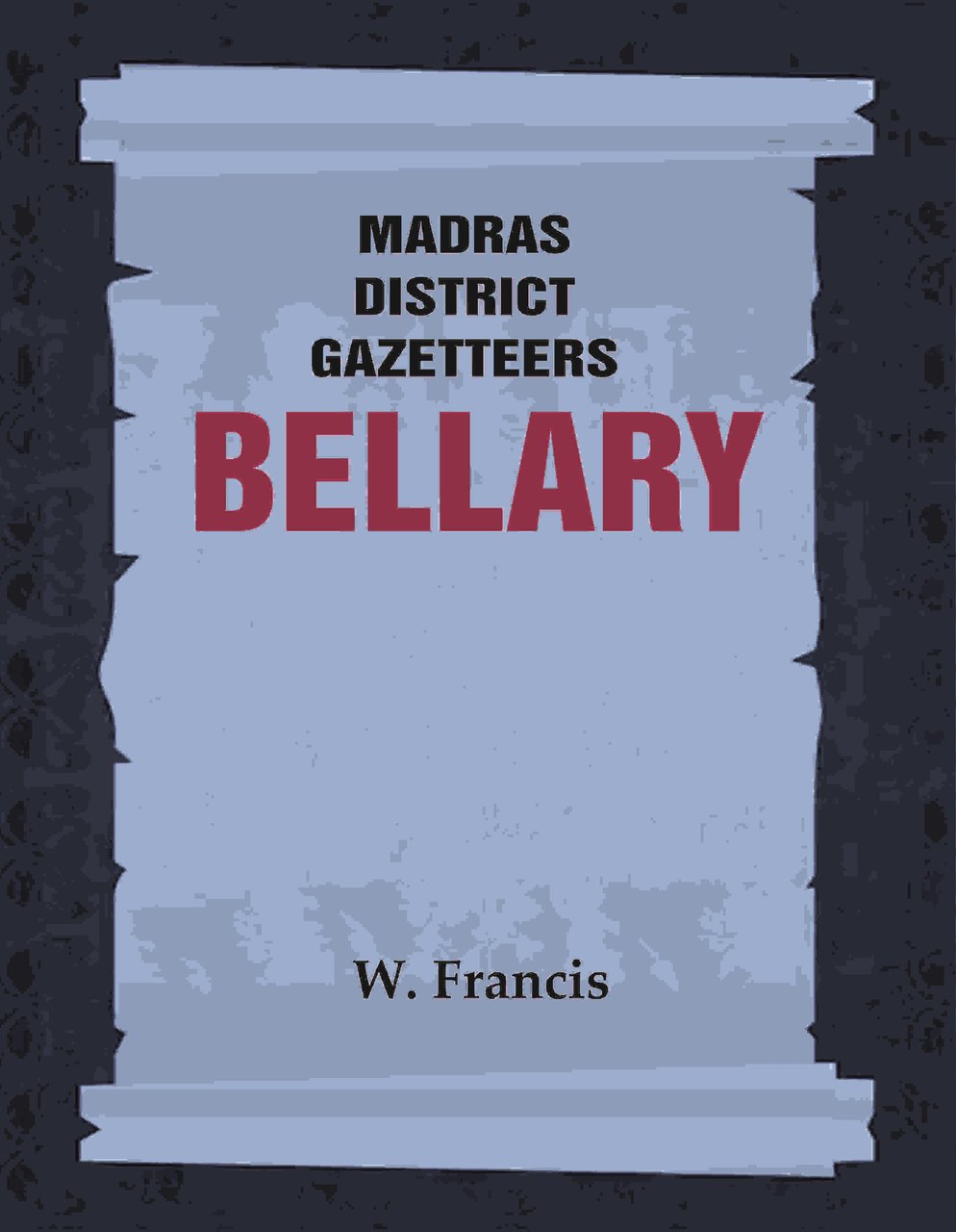 Madras District Gazetteers: Bellary Volume 3rd | Immagine principale