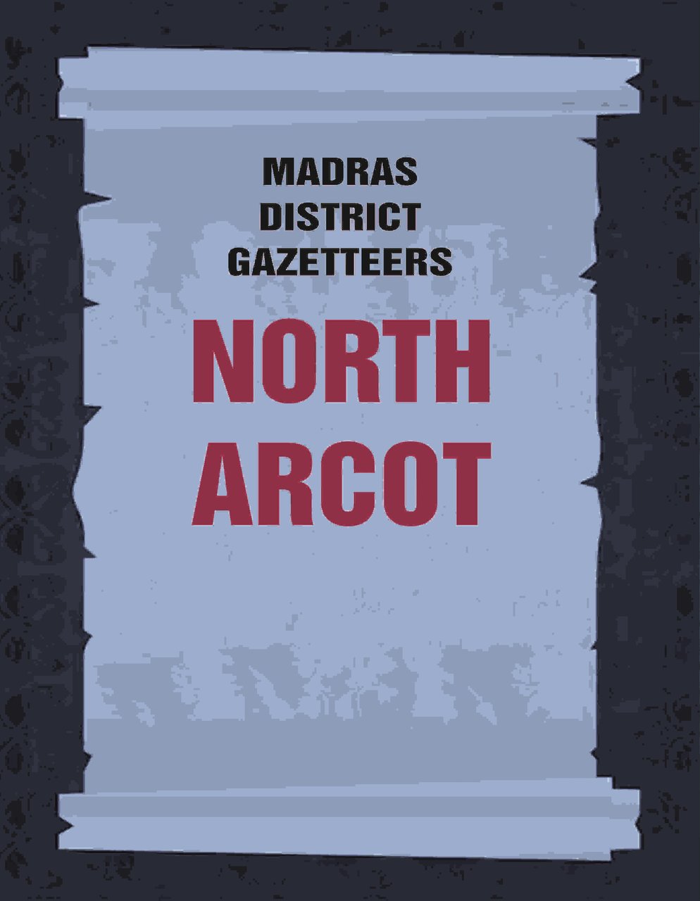 Madras District Gazetteers: North Arcot Volume 15th | Immagine principale